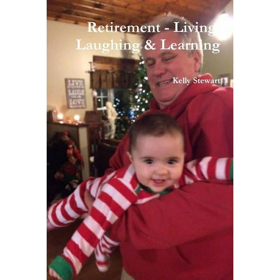 Retirement - Living, Laughing & Learning, (Paperback)