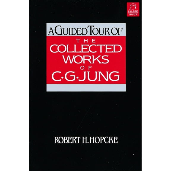 Pre-Owned A Guided Tour of the Collected Works of C. G. Jung (Paperback) 1570624054 9781570624056