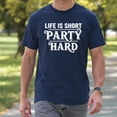 thumbnail image 4 of Life Is Short Party Hard T-Shirt – Fun Lifestyle Motto – Casual Wear for All, 4 of 6