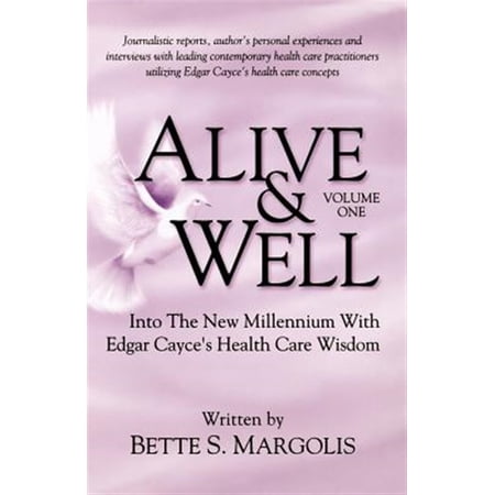 Pre-Owned Alive & Well: Volume One...Edgar Cayce s Health Care Wisdom: 1: Volume I -- Into the New Millennium with Edgar Cayce s Health Care Wisdom Paperback