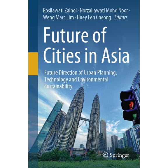 Future of Cities in Asia: Future Direction of Urban Planning, Technology and Environmental Sustainability, (Hardcover)