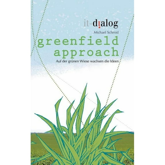 greenfield approach: Auf der grünen Wiese wachsen die Ideen (Hardcover)
