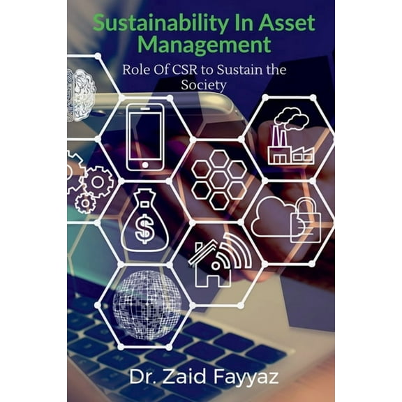 Sustainability In Asset Management: The Role Of CSR (Corporate Social Responsibility) to Sustain the Society, (Paperback)