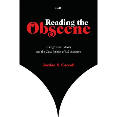 UPC: 9781503629486 | Post*45: Reading the Obscene: Transgressive Editors and the Class Politics of Us Literature (Paperback)