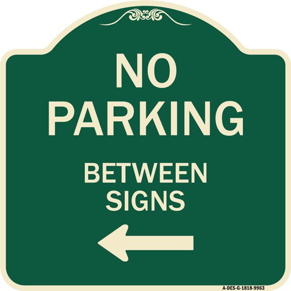 SignMission Designer Series Sign - No Parking Between Signs | Green & Tan 18" X 18" Heavy-Gauge Aluminum Architectural Sign | Protect Your Business & Municipality | Made in the USA