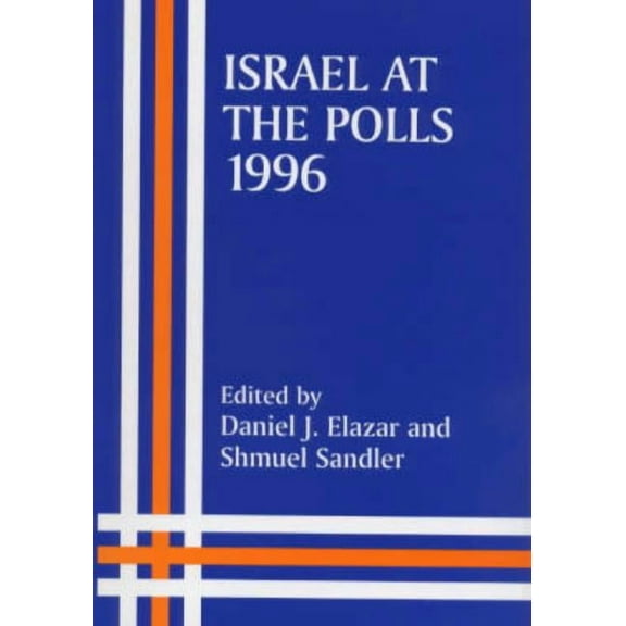 Israeli History, Politics and Society Israel at the Polls, 1996, (Hardcover)