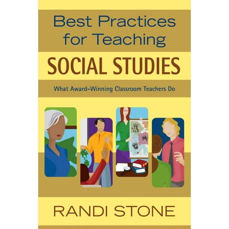 Best Practices for Teaching Social Studies : What Award-Winning Classroom Teachers