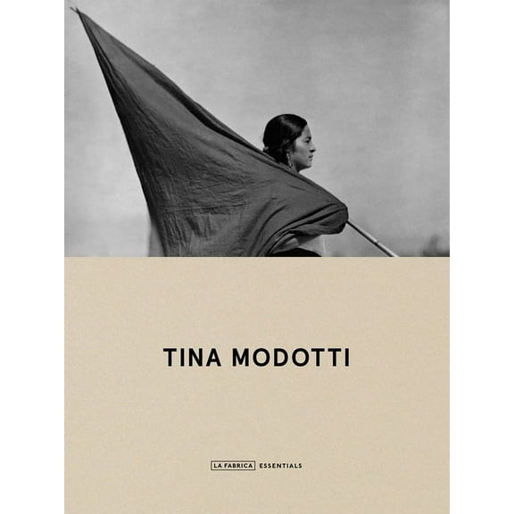 Tina Modotti: La FÃ¡brica Essentials, (Paperback)