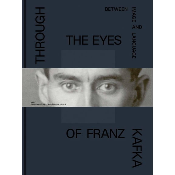 Through the Eyes of Franz Kafka: Between Image and Language, (Paperback)