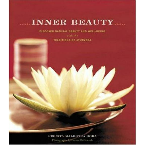 Pre-Owned Inner Beauty: Discover Natural Beauty and Well-Being with the Traditions of Ayurveda (Hardcover) 0811842762 9780811842761