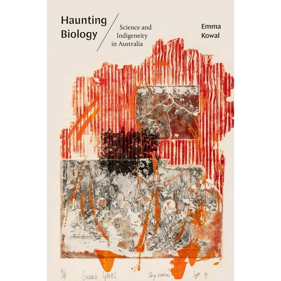Experimental Futures Haunting Biology: Science and Indigeneity in Australia, (Hardcover)
