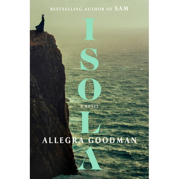 Allegra Goodman: Isola: Reese's Book Club: A Novel (Hardcover)