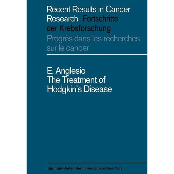 Recent Results in Cancer Research The Treatment of Hodgkin's Disease, Book 18, (Paperback)