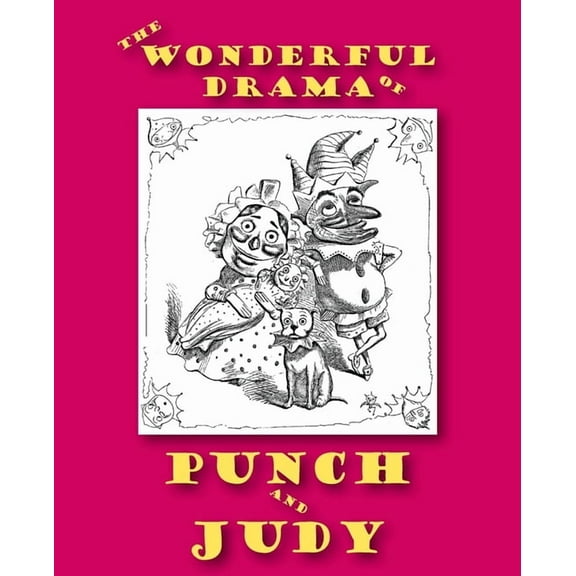 The Wonderful Drama of Punch and Judy, (Paperback)