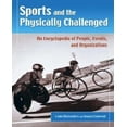 thumbnail image 1 of Sports and the Physically Challenged: An Encyclopedia of People, Events, and Organizations, 1 of 3