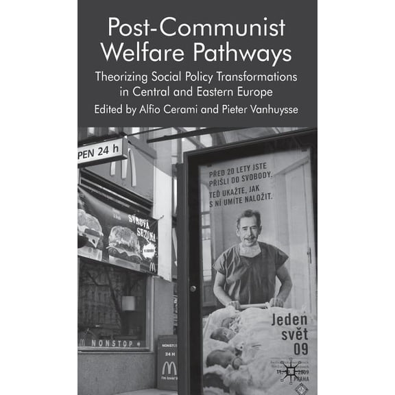 Post-Communist Welfare Pathways: Theorizing Social Policy Transformations in Central and Eastern Europe, (Hardcover)