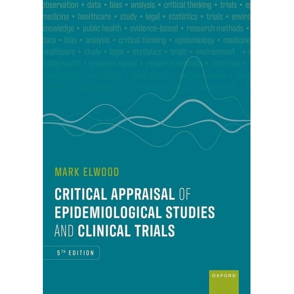 Critical Appraisal of Epidemiological Studies and Clinical Trials, (Paperback)
