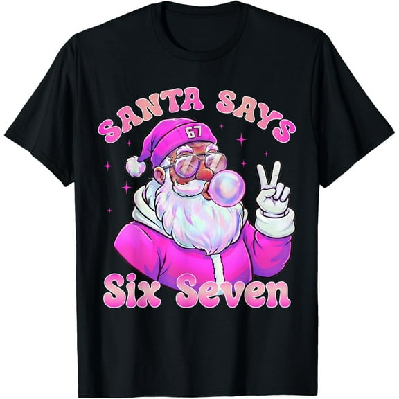 Santa Says Six Seven Christmas 67 Meme Xmas Pink Boys Girls T-Shirt