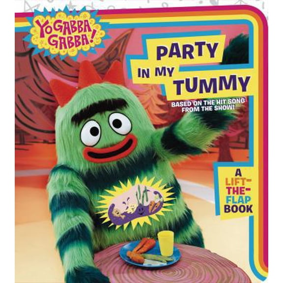 Pre-Owned Party in My Tummy: A Lift-the-Flap Book (Yo Gabba Gabba!) (Unknown) 141697184X 9781416971849