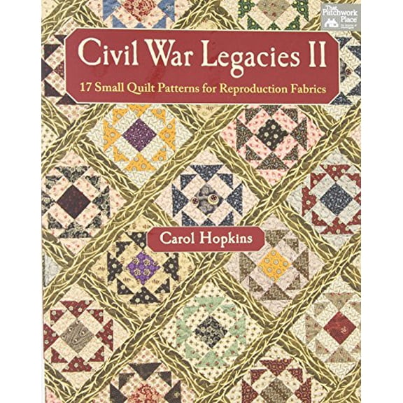 Pre-Owned Civil War Legacies II: 17 Small Quilt Patterns for Reproduction Fabrics (Paperback) 1604683821 9781604683820