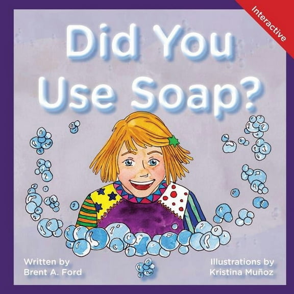 Did You Use Soap?: A Child's Interactive Book of Fun & Learning, (Paperback)
