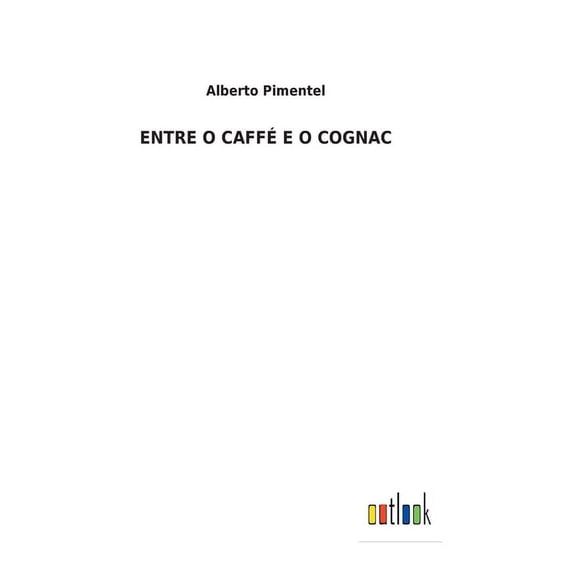 Entre O Caffé E O Cognac (Hardcover)