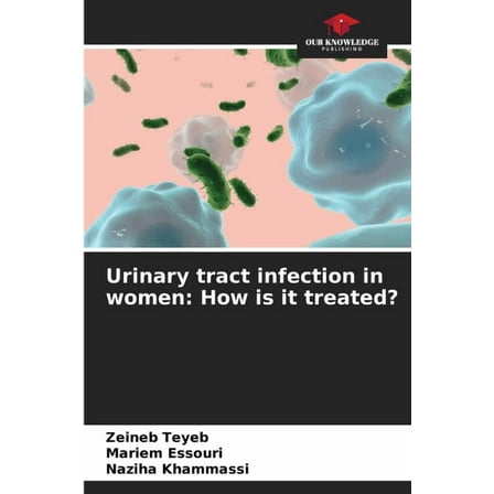 Urinary tract infection in women: How is it treated?, (Paperback)