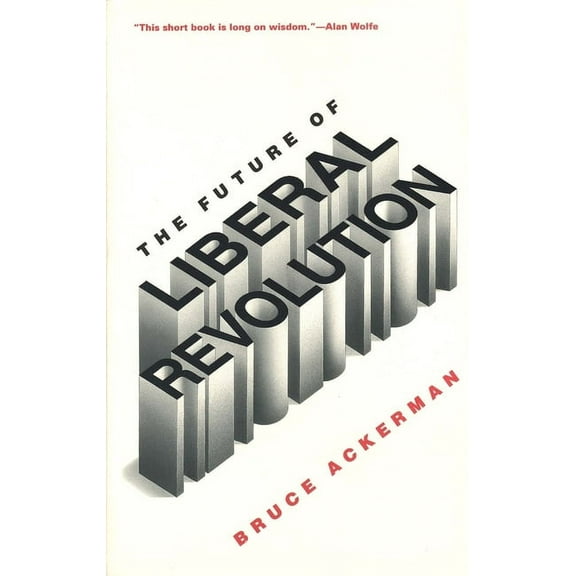 The Future of Liberal Revolution, (Paperback)