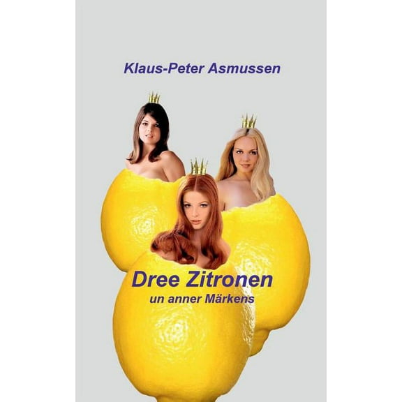 Dree Zitronen : ... un anner Märkens (Paperback)