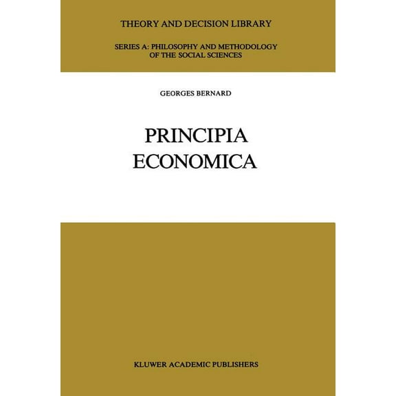 Theory and Decision Library A: Principia Economica, Book 7, (Paperback)