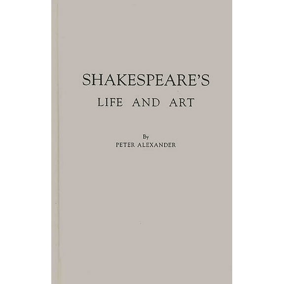 Shakespeare's Life and Art, (Hardcover)