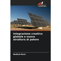 Integrazione creativa globale e nuova struttura di potere, (Paperback)