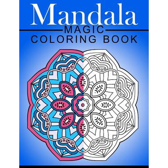Pre-Owned Mandala Magic Coloring Book: Mood Enhancing Mandalas (Mandala Coloring Books for Relaxation)