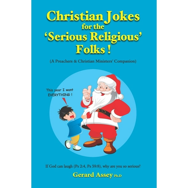 Humor: Christian Jokes for the 'Serious Religious' Folks! : A Preachers &  Christian Ministers' Companion (Series #1) (Paperback) 