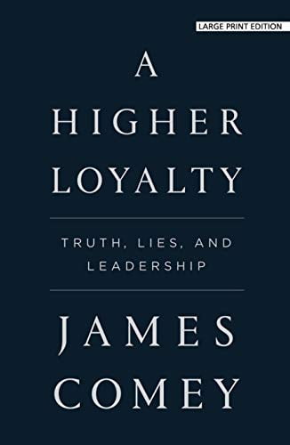 a higher loyalty truth lies and leadership a higher loyalty truth lies and leadership