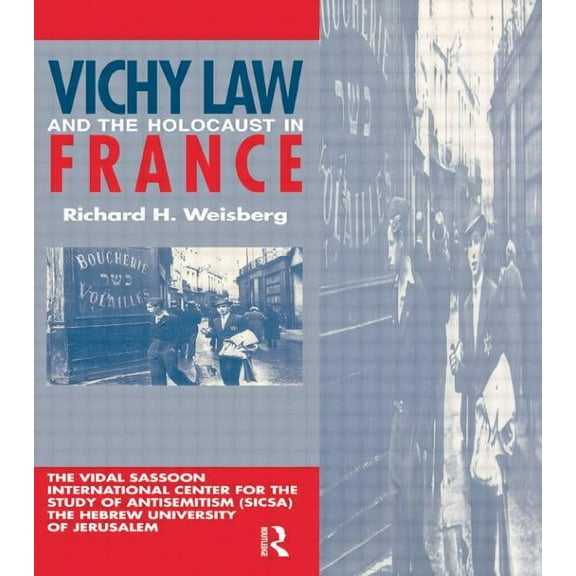 Vichy Law & the Holocaust Fran, (Paperback)