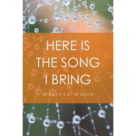 Here Is the Song I Bring (Paperback)