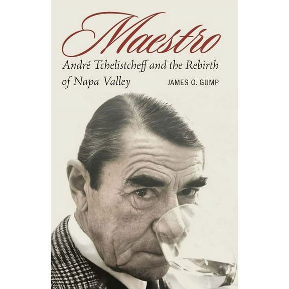 At Table Maestro: André Tchelistcheff and the Rebirth of Napa Valley, (Hardcover)