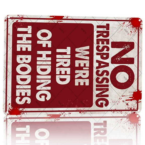 Noete 8x12 Inch Halloween Metal Tin Sign - "No Trespassing! We're Tired of Hiding The Bodies" Spooky Funny Wall Decor for Yard, Haunted House & Party Decoration