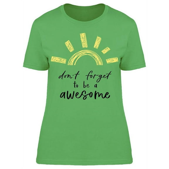 Don't Forget To Be Awesome T-Shirt Women -Image by Shutterstock, Female XX-Large