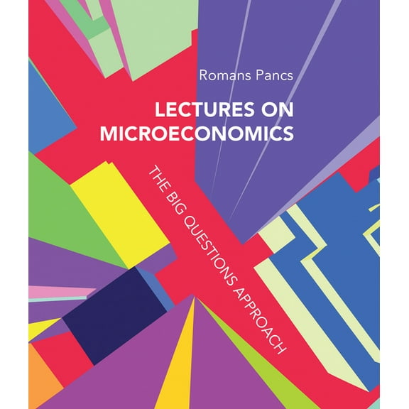 Lectures on Microeconomics: The Big Questions Approach, (Paperback)