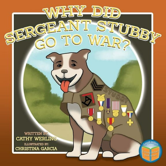 Children's Unsung Heroes Book Why Did Sergeant Stubby Go to War?, Book 2, (Paperback)