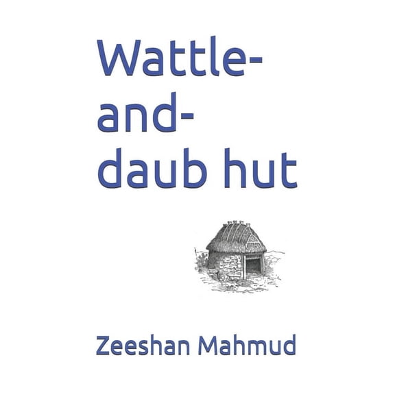 Wattle-and-daub hut, (Paperback)