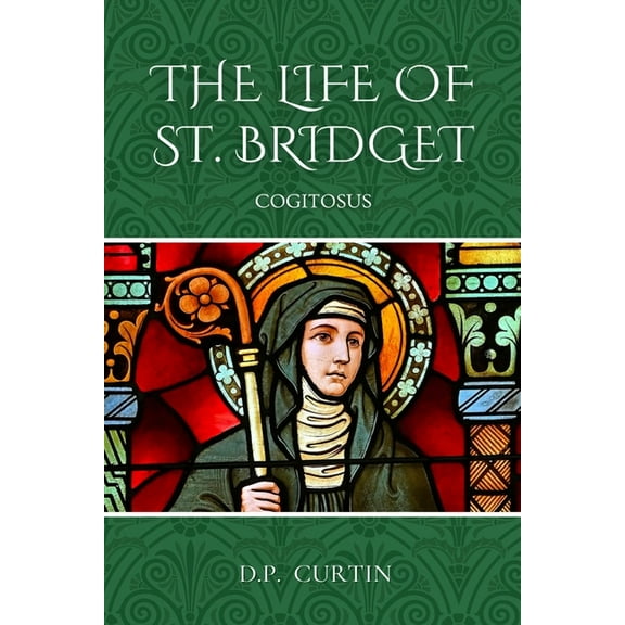 The Life of St. Bridget, (Paperback)