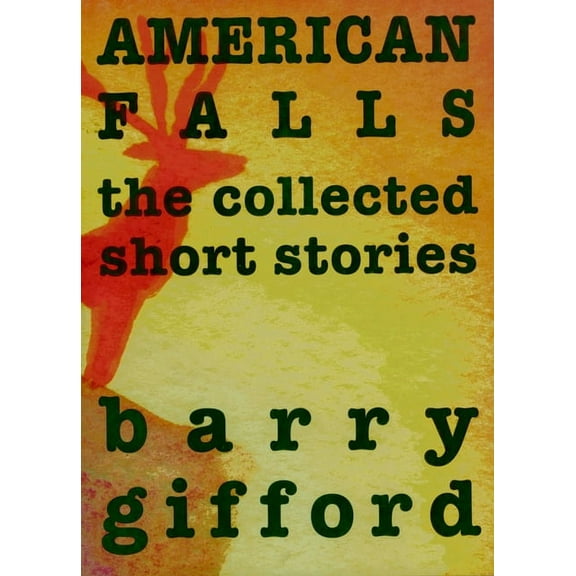 American Falls : The Collected Short Stories (Hardcover)