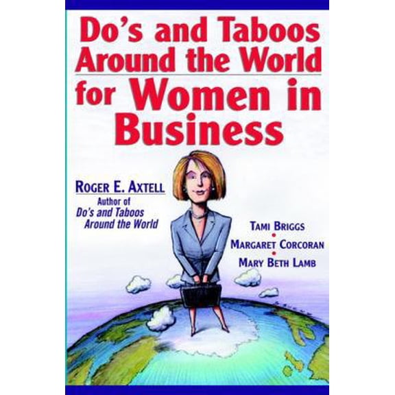 Pre-Owned Do's and Taboos Around the World for Women in Business (Paperback) 0471143642 9780471143642