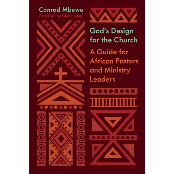 God's Design for the Church: A Guide for African Pastors and Ministry Leaders (Paperback)