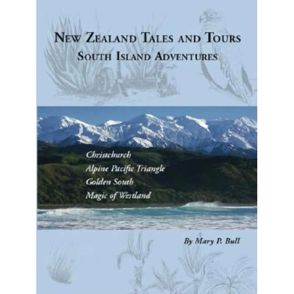 New Zealand Tales and Tours: South Island Adventures, (Paperback)