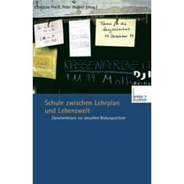 AbschlussprÃ¼fung FÃ¼r Rechtsanwalts- Und Schule Zwischen Lehrplan Und Lebenswelt: Zwischenbilanz Zur Aktuellen Bildungsreform, (Paperback)