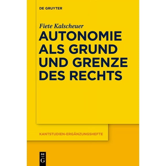 Kantstudien-Ergänzungshefte Autonomie als Grund und Grenze des Rechts, Book 179, (Hardcover)